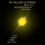 My Fellow Citizens - Big Gun EP - inkl. The Glass